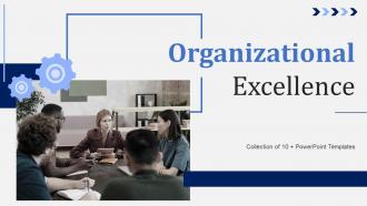 Organizational Excellence Powerpoint Ppt Template Bundles