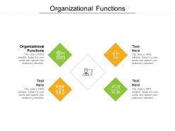 Organizational functions ppt powerpoint presentation show graphics cpb