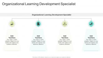 Organizational Learning Development Specialist In Powerpoint And Google Slides Cpb