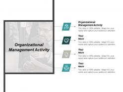 organizational_management_activity_ppt_powerpoint_presentation_professional_portfolio_cpb_Slide01