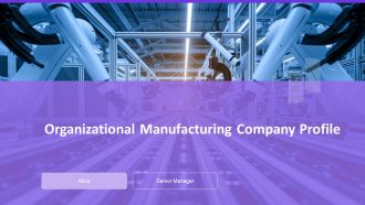 Organizational Manufacturing Company Profile PPT Designs AT