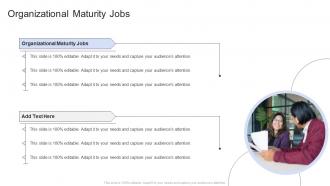 Organizational Maturity Jobs In Powerpoint And Google Slides Cpb