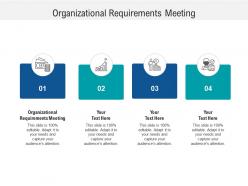 Organizational requirements meeting ppt powerpoint presentation gallery styles cpb