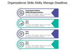 Organizational skills ability manage deadlines ppt powerpoint presentation styles design inspiration cpb