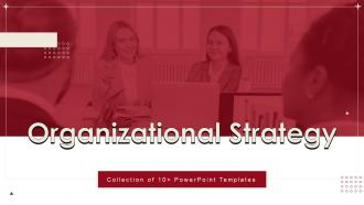 Organizational Strategy PowerPoint PPT Template Bundles