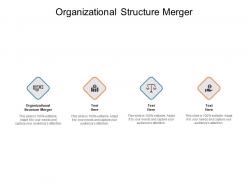 Organizational structure merger ppt powerpoint presentation gallery design cpb