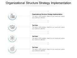 Organizational structure strategy implementation ppt powerpoint presentation layouts display cpb