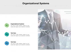 Organizational systems ppt powerpoint presentation layouts display cpb