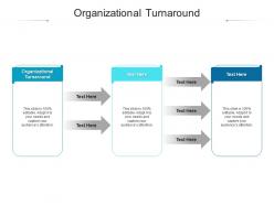 Organizational turnaround ppt powerpoint presentation infographic template graphics cpb