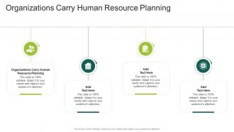 Organizations Carry Human Resource Planning In Powerpoint And Google Slides Cpb