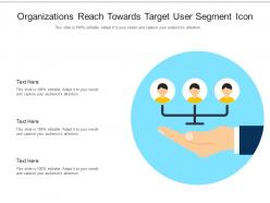 Organizations reach towards target user segment icon