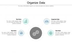 Organize data ppt powerpoint presentation gallery outline cpb