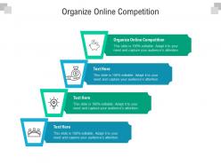 Organize online competition ppt powerpoint presentation summary background designs cpb