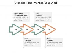 Organize plan prioritize your work ppt powerpoint presentation icon cpb