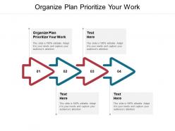 Organize plan prioritize your work ppt powerpoint presentation layouts layout ideas cpb