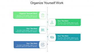Organize yourself work ppt powerpoint presentation professional maker cpb