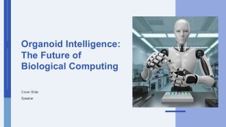 Organoid Intelligence The Future Of Biological Computing PPT ...