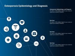 Osteoporosis epidemiology and diagnosis ppt powerpoint presentation layouts deck