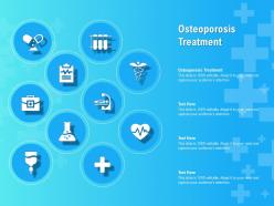 Osteoporosis treatment ppt powerpoint presentation infographic template visuals