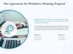 Our Agreement For Workforce Planning Proposal Ppt Powerpoint Outline