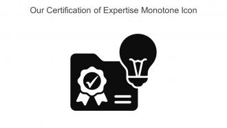 Our Certification Of Expertise Monotone Icon In Powerpoint Pptx Png And Editable Eps Format