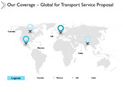 Our coverage global for transport service proposal ppt powerpoint slides