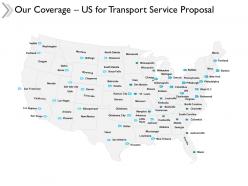 Our coverage us for transport service proposal map ppt powerpoint slides