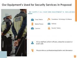 Our equipments used for security services in proposal ppt powerpoint presentation professional grid