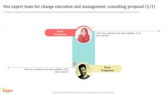 Our Expert Team For Change Execution And Management Consulting Proposal