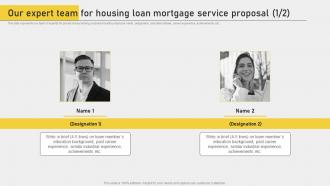 Our Expert Team For Housing Loan Mortgage Service Proposal