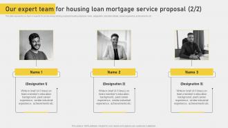 Our Expert Team For Housing Loan Mortgage Service Proposal Analytical Unique