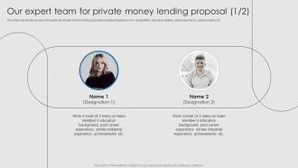 Our Expert Team For Private Money Lending Proposal Ppt Powerpoint Presentation Icon Professional