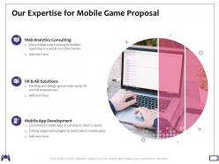 Our expertise for mobile game proposal analytics consulting ppt powerpoint presentation rules