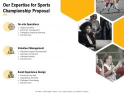 Our expertise for sports championship proposal ppt powerpoint presentation deck