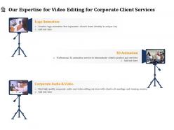 Our expertise for video editing for corporate client services ppt inspiration
