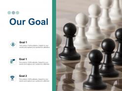 Our goal and targets ppt powerpoint presentation gallery files