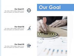 Our goal arrow target e292 ppt powerpoint presentation slides guide