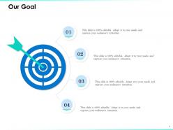 Our goal audiences attention editable ppt powerpoint presentation inspiration