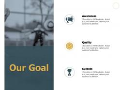 Our goal awareness j144 ppt powerpoint presentation file rules