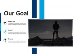 Our goal awareness success f711 ppt powerpoint presentation outline portrait
