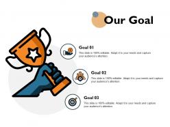 Our Goal Business Management Ppt Powerpoint Presentation Icon Ideas