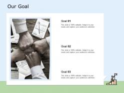 Our goal needs h178 ppt powerpoint presentation professional vector