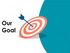 Our goal ppt styles demonstration