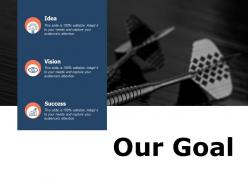 Our goal success l232 ppt powerpoint presentation designs download