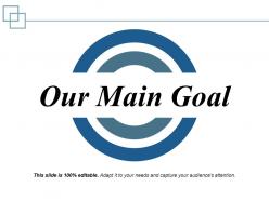 Our main goal ppt examples slides template 1