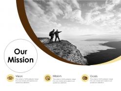 Our mission and vision goals d313 ppt powerpoint presentation file outfit