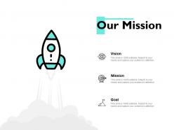 Our Mission Goal Vision A38 Ppt Powerpoint Presentation Portfolio Slide