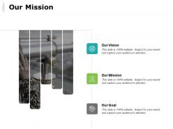 Our mission our goal our vision c175 ppt powerpoint presentation gallery outfit