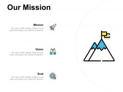 Our mission vision goal a484 ppt powerpoint presentation slides deck