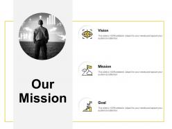 Our mission vision goal c119 ppt powerpoint presentation slides graphics